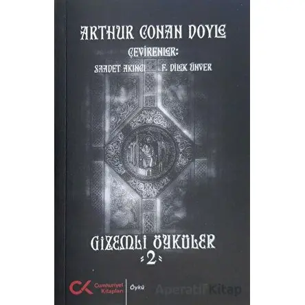 Gizemli Öyküler - 2 - Arthur Conan Doyle - Cumhuriyet Kitapları