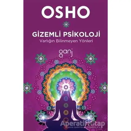 Gizemli Psikoloji - Varlığın Bilinmeyen Yönleri - Osho (Bhagwan Shree Rajneesh) - Ganj Kitap