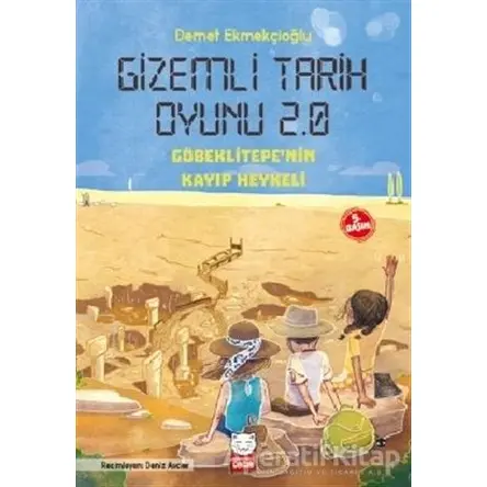 Gizemli Tarih Oyunu 2.0 - Göbeklitepenin Kayıp Heykeli - Demet Ekmekçioğlu - Kırmızı Kedi Çocuk