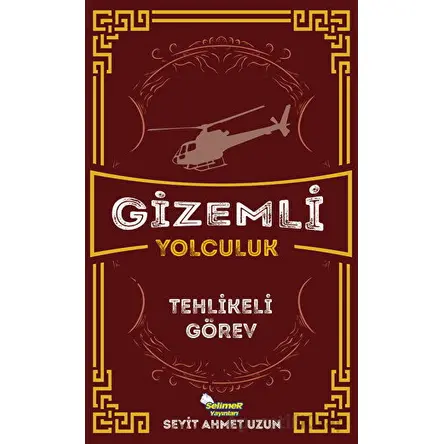 Gizemli Yolculuk / Tehlikeli Görev - Seyit Ahmet Uzun - Selimer Yayınları