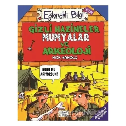 Gizli Hazineler Mumyalar ve Arkeoloji - Nick Arnold - Eğlenceli Bilgi Yayınları