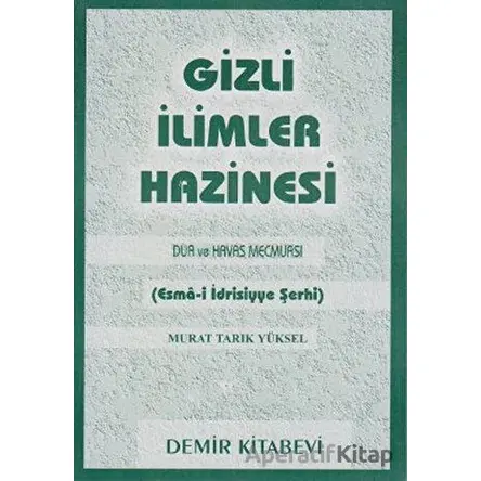 Gizli İlimler Hazinesi - Murat Tarık Yüksel - Demir Kitabevi