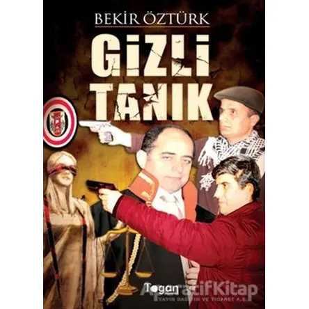 Gizli Tanık - Bekir Öztürk - Togan Yayıncılık