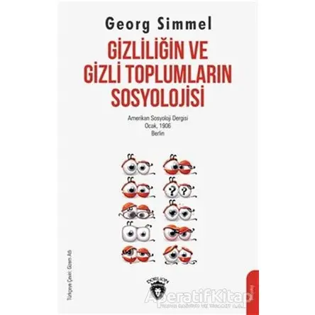 Gizliliğin Ve Gizli Toplumların Sosyolojisi - Georg Simmel - Dorlion Yayınları