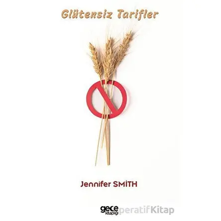 Glütensiz Tarifler - Jennifer Smith - Gece Kitaplığı