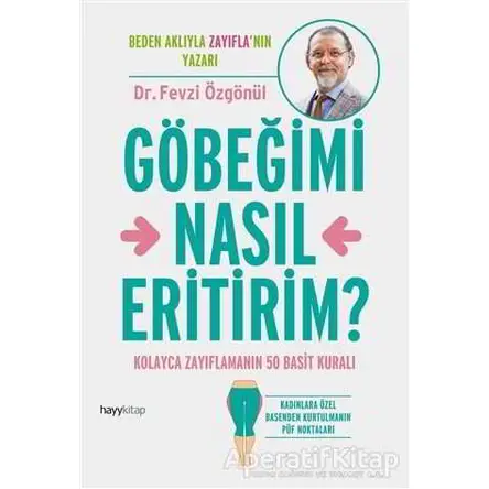 Göbeğimi Nasıl Eritirim? - Fevzi Özgönül - Hayykitap