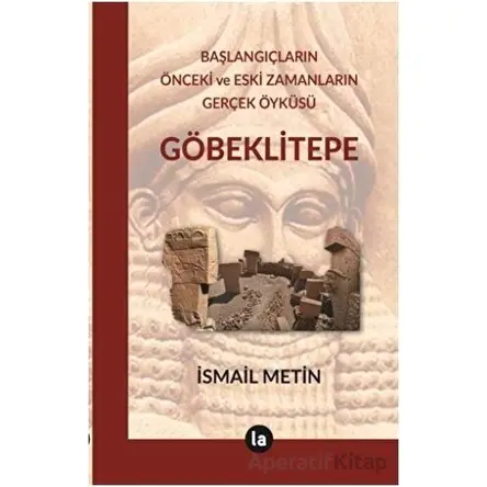 Göbeklitepe - İsmail Metin - La Kitap