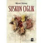 Suskun Çığlık - Murat Güneş - DS Yayınları