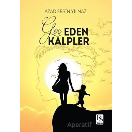 Göç Eden Kalpler - Azad Ersin Yılmaz - DS Yayınları