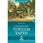 Osmanlıda Toplum Yapısı - Ziya Kazıcı - Kayıhan Yayınları