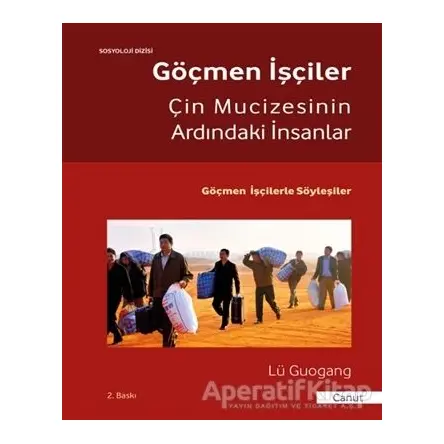 Göçmen İşçiler - Çin Mucizesinin Ardındaki İnsanlar - Lü Guogang - Canut Yayınları