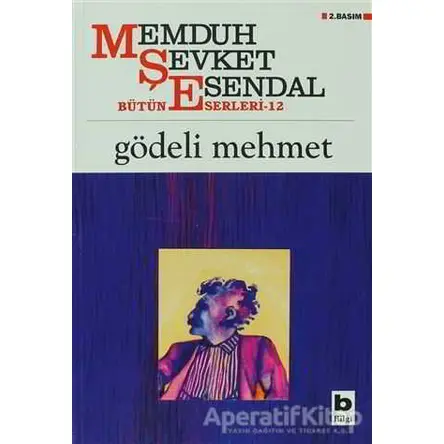 Gödeli Mehmet - Memduh Şevket Esendal - Bilgi Yayınevi