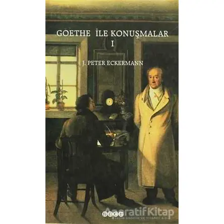 Goethe ile Konuşmalar 1 - Johann Peter Eckermann - Hece Yayınları