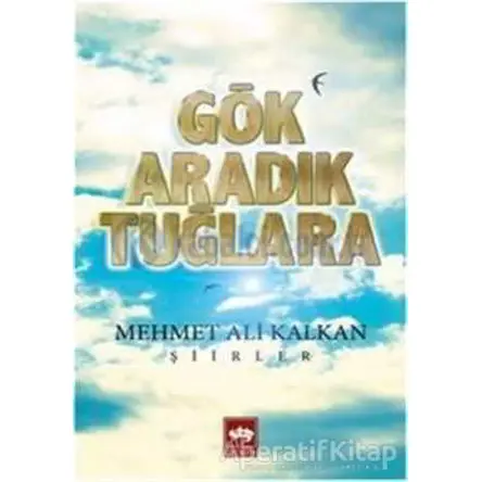 Gök Aradık Tuğlara - Mehmet Ali Kalkan - Ötüken Neşriyat