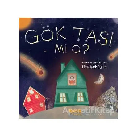 Gök Taşı Mı O ? - Ebru İpek Aydın - Çelik Yayınevi