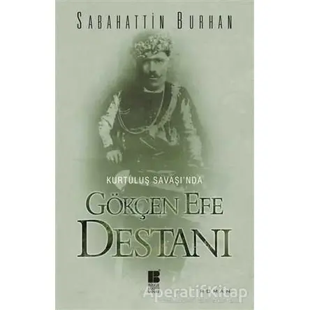 Gökçen Efe Destanı - Sabahattin Burhan - Bilge Kültür Sanat