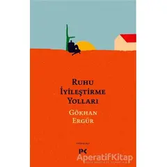 Ruhu İyileştirme Yolları - Gökhan Ergür - Profil Kitap