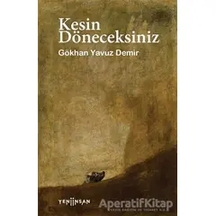 Kesin Döneceksiniz - Gökhan Yavuz Demir - Yeni İnsan Yayınevi