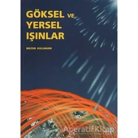 Göksel ve Yersel Işınlar - Wilton Kullmann - Meta Yayınları