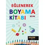 Bilim - Eğlenerek Boyama Kitabı - Kolektif - Salon Yayınları - Çocuk