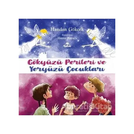 Gökyüzü Perileri ve Yeryüzü Çocukları - Handan Gökçek - Yakın Kitabevi