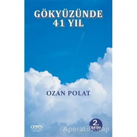 Gökyüzünde 41 Yıl - Ozan Polat - Ceres Yayınları