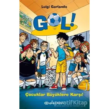 Gol! 7: Çocuklar Büyüklere Karşı! - Luigi Garlando - Epsilon Yayınevi