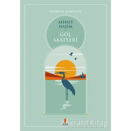 Göl Saatleri - Ahmet Haşim - Kapı Yayınları