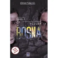 Saklı Yüzler Bosna - Gökhan Tunalıgil - Göl Yayıncılık