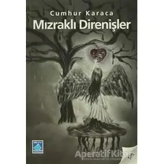 Mızraklı Direnişler - Cumhur Karaca - Göl Yayıncılık