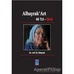 AlbayrakArt 60 Yıl 2016 - Arif Albayrak - Göl Yayıncılık