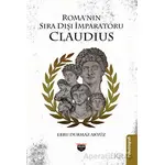 Roma’nın Sıra Dışı İmparatoru Claudius - Ebru Durmaz Akyüz - Bilgin Kültür Sanat Yayınları