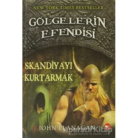 Gölgelerin Efendisi 4 - Skandiya’yı Kurtarmak - John Flanagan - Beyaz Balina Yayınları