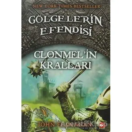 Gölgelerin Efendisi 8 - Clonmel’in Kralları - John Flanagan - Beyaz Balina Yayınları