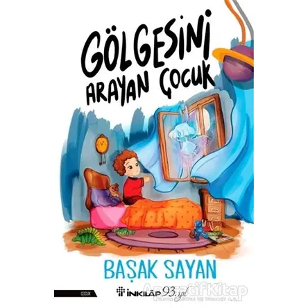 Gölgesini Arayan Çocuk - Başak Sayan - İnkılap Kitabevi