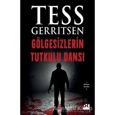 Gölgesizlerin Tutkulu Dansı - Tess Gerritsen - Doğan Kitap