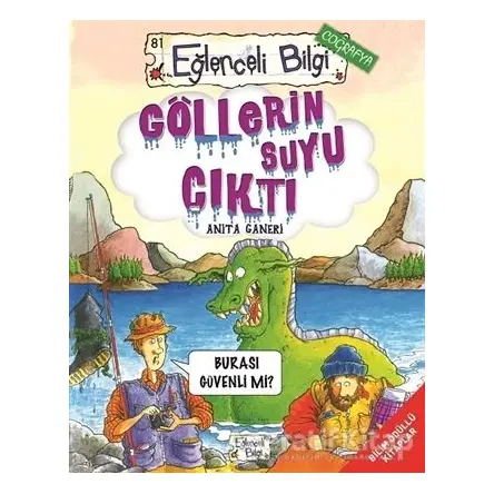 Göllerin Suyu Çıktı - Anita Ganeri - Eğlenceli Bilgi Yayınları