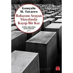 Babasını Arayan Yüzyılında Kayıp Bir Kız - Gonçalo M. Tavares - Kırmızı Kedi Yayınevi