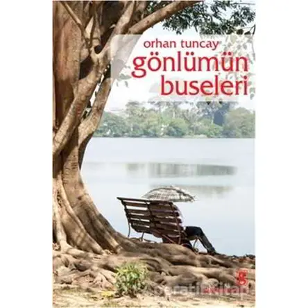 Gönlümün Buseleri - Orhan Tuncay - Gün Yayıncılık