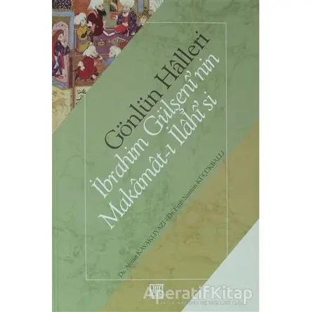 Gönlün Halleri - İbrahim Gülşeninin Makamat-ı İlahisisi - Ahmet Kavaklıyazı - Palet Yayınları