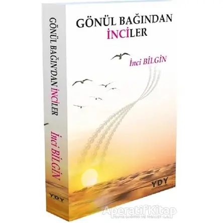 Gönül Bağından İnciler - İnci Bilgin - YDY Yayınları