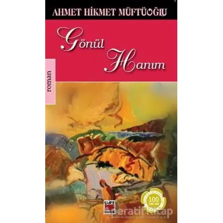 Gönül Hanım - Ahmet Hikmet Müftüoğlu - Elips Kitap