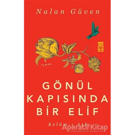 Gönül Kapısında Bir Elif - Nalan Güven - Timaş Yayınları