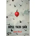 Böyle Yazdı Şair - Çetin Akyıl - İmla Kitap