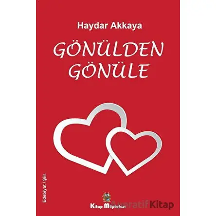 Gönülden Gönüle - Haydar Akkaya - Kitap Müptelası Yayınları