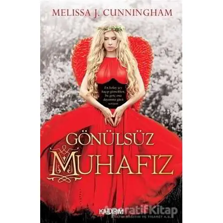 Gönülsüz Muhafız - Melissa J. Cuningham - Kaldırım Yayınları