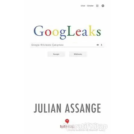 Googleaks - Julian Assange - Tuti Kitap