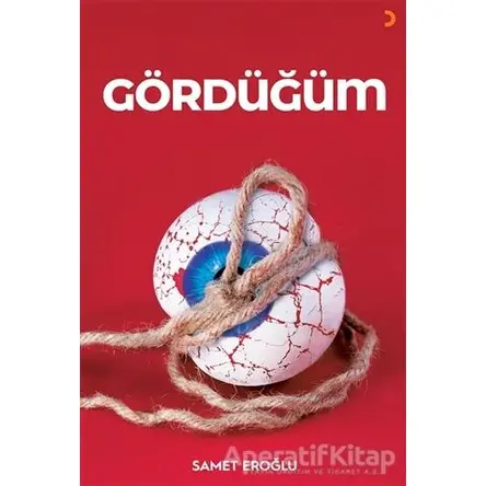 Gördüğüm - Samet Eroğlu - Cinius Yayınları