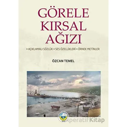 Görele Kırsal Ağızı - Özcan Temel - Arı Sanat Yayınevi