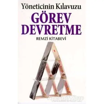 Görev Devretme Yöneticinin Kılavuzu - Kate Keenan - Remzi Kitabevi